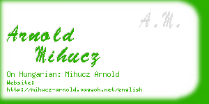 arnold mihucz business card